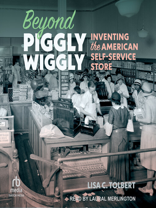 Title details for Beyond Piggly Wiggly by Lisa C. Tolbert - Available